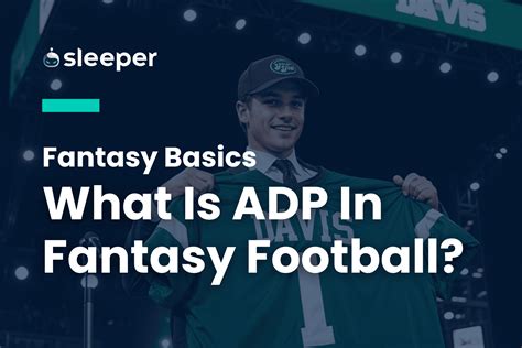 fantasy football adp meaning: Does the ADP process reflect actual performance?