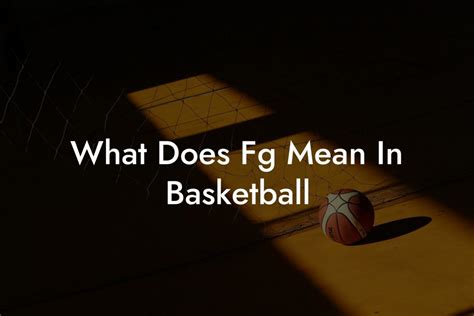 what does fg attempted mean in basketball and how does it intertwine with a team's offensive strategy?